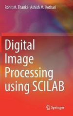 Digital Image Processing using SCILAB - Rohit M. Thanki