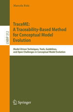 TraceME: A Traceability-Based Method for Conceptual Model Evolution : Model-Driven Techniques, Tools, Guidelines, and Open Challenges in Conceptual Model Evolution - Marcela Ruiz