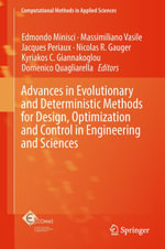 Advances in Evolutionary and Deterministic Methods for Design, Optimization and Control in Engineering and Sciences : Engineering (R0) - Edmondo Minisci