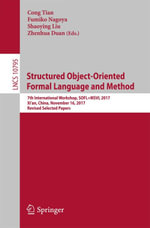 Structured Object-Oriented Formal Language and Method : 7th International Workshop, SOFL+MSVL 2017, Xi'an, China, November 16, 2017, Revised Selected Papers - Cong Tian