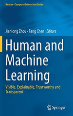 Human-Computer Interaction : Visible, Explainable, Trustworthy and Transparent - Fang Chen