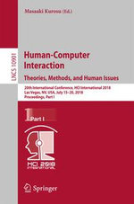Human-Computer Interaction. Theories, Methods, and Human Issues : 20th International Conference, HCI International 2018, Las Vegas, NV, USA, July 15-20, 2018, Proceedings, Part I - Author