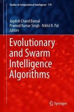 Evolutionary and Swarm Intelligence Algorithms : Studies in Computational Intelligence - Jagdish Chand Bansal