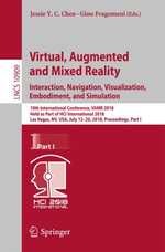 Virtual, Augmented and Mixed Reality: Interaction, Navigation, Visualization, Embodiment, and Simulation : 10th International Conference, VAMR 2018, Held as Part of HCI International 2018, Las Vegas, NV, USA, July 15-20, 2018, Proceedings, Part I - Jessie Y.C. Chen