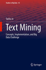 Text Mining : Concepts, Implementation, and Big Data Challenge - Taeho Jo
