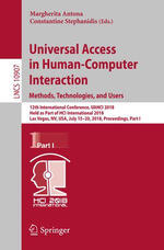 Universal Access in Human-Computer Interaction. Methods, Technologies, and Users : 12th International Conference, UAHCI 2018, Held as Part of HCI International 2018, Las Vegas, NV, USA, July 15-20, 2018, Proceedings, Part I - Author