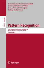 Pattern Recognition : 10th Mexican Conference, MCPR 2018, Puebla, Mexico, June 27-30, 2018, Proceedings - José Francisco Martínez-Trinidad