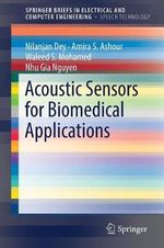 Acoustic Sensors for Biomedical Applications : Springerbriefs in Speech Technology - Nilanjan Dey