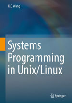 Systems Programming in Unix/Linux : Computer Science (R0) - K.C. Wang