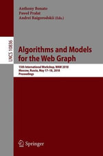 Algorithms and Models for the Web Graph : 15th International Workshop, Waw 2018, Moscow, Russia, May 17-18, 2018, Proceedings - Andrei Raigorodskii