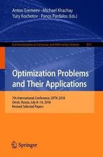 Optimization Problems and Their Applications : 7th International Conference, OPTA 2018, Omsk, Russia, July 8-14, 2018, Revised Selected Papers - Anton Eremeev