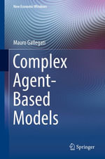 Complex Agent-Based Models : New Economic Windows - Mauro Gallegati