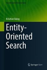 Entity-Oriented Search : The Information Retrieval Series - Krisztian Balog