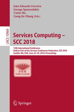 Services Computing - SCC 2018 : 15th International Conference, Held as Part of the Services Conference Federation, SCF 2018, Seattle, WA, USA, June 25-30, 2018, Proceedings - João Eduardo Ferreira