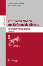 Articulated Motion and Deformable Objects : 10th International Conference, AMDO 2018, Palma de Mallorca, Spain, July 12-13, 2018, Proceedings - Francisco José Perales