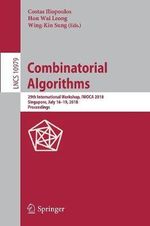 Combinatorial Algorithms : 29th International Workshop, IWOCA 2018, Singapore, July 16-19, 2018, Proceedings - Costas Iliopoulos