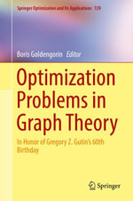 Optimization Problems in Graph Theory : In Honor of Gregory Z. Gutin's 60th Birthday - Boris Goldengorin