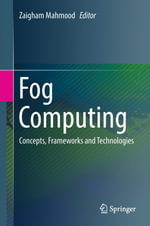Fog Computing : Concepts, Frameworks and Technologies - Zaigham Mahmood