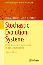 Stochastic Evolution Systems : Linear Theory and Applications to Non-Linear Filtering - Boris L. Rozovsky