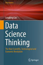 Data Science Thinking : The Next Scientific, Technological and Economic Revolution - Longbing Cao