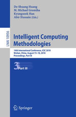 Intelligent Computing Methodologies : 14th International Conference, ICIC 2018, Wuhan, China, August 15-18, 2018, Proceedings, Part III - Author