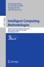 Intelligent Computing Methodologies : 14th International Conference, ICIC 2018, Wuhan, China, August 15-18, 2018, Proceedings, Part III - Author