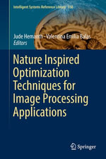 Nature Inspired Optimization Techniques for Image Processing Applications : Engineering (R0) - Jude Hemanth