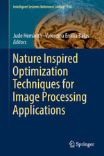 Nature Inspired Optimization Techniques for Image Processing Applications : Engineering (R0) - Jude Hemanth