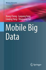 Mobile Big Data : Wireless Networks - Xiang Cheng