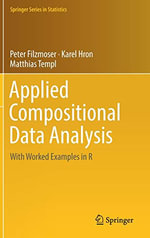Applied Compositional Data Analysis : With Worked Examples in R - Karel Hron