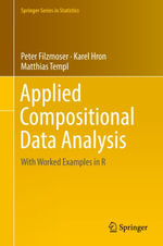 Applied Compositional Data Analysis : With Worked Examples in R - Peter Filzmoser