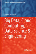 Big Data, Cloud Computing, Data Science & Engineering : Intelligent Technologies and Robotics (R0) - Roger Lee
