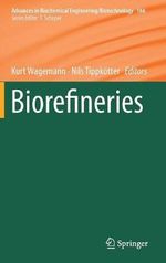 Biorefineries : Advances in Biochemical Engineering/Biotechnology - Kurt Wagemann