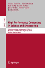 High Performance Computing in Science and Engineering : Third International Conference, HPCSE 2017, Karolinka, Czech Republic, May 22-25, 2017, Revised Selected Papers - Tomá Kozubek