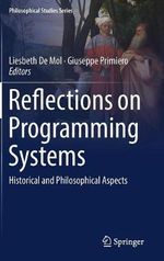 Reflections on Programming Systems : Historical and Philosophical Aspects - Giuseppe Primiero