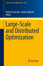 Large-Scale and Distributed Optimization : Lecture Notes in Mathematics : Book 2227 - Pontus Giselsson