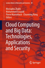 Cloud Computing and Big Data : Technologies, Applications and Security - Mostapha Zbakh