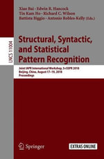 Structural, Syntactic, and Statistical Pattern Recognition : Joint Iapr International Workshop, S+sspr 2018, Beijing, China, August 17-19, 2018, Proceedings - Xiao Bai