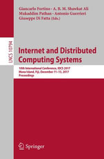 Internet and Distributed Computing Systems : 10th International Conference, IDCS 2017, Mana Island, Fiji, December 11-13, 2017, Proceedings - Giancarlo Fortino