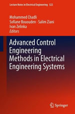 Advanced Control Engineering Methods in Electrical Engineering Systems : Lecture Notes in Electrical Engineering - Mohammed Chadli