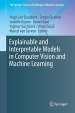 Explainable and Interpretable Models in Computer Vision and Machine Learning : Computer Science (R0) - Hugo Jair Escalante