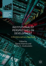 Institutionalist Perspectives on Development : A Multidisciplinary Approach - Michel S. Zouboulakis
