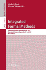 Integrated Formal Methods : 14th International Conference, IFM 2018, Maynooth, Ireland, September 5-7, 2018, Proceedings - Carlo A. Furia