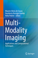 Multi-Modality Imaging : Applications and Computational Techniques - Mauren Abreu de Souza