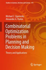 Combinatorial Optimization Problems in Planning and Decision Making : Theory and Applications - Michael Z. Zgurovsky