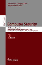 Computer Security : 23rd European Symposium on Research in Computer Security, Esorics 2018, Barcelona, Spain, September 3-7, 2018, Proceedings, Part II - Javier Lopez