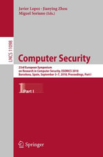 Computer Security : 23rd European Symposium on Research in Computer Security, ESORICS 2018, Barcelona, Spain, September 3-7, 2018, Proceedings, Part I - Javier Lopez