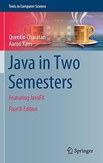Java in Two Semesters : Featuring JavaFX - Aaron Kans