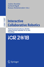 Interactive Collaborative Robotics : Third International Conference, ICR 2018, Leipzig, Germany, September 18-22, 2018, Proceedings - Andrey Ronzhin