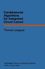 Combinatorial Algorithms for Integrated Circuit Layout : XApplicable Theory in Computer Science